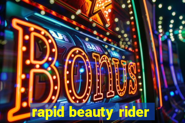 rapid beauty rider